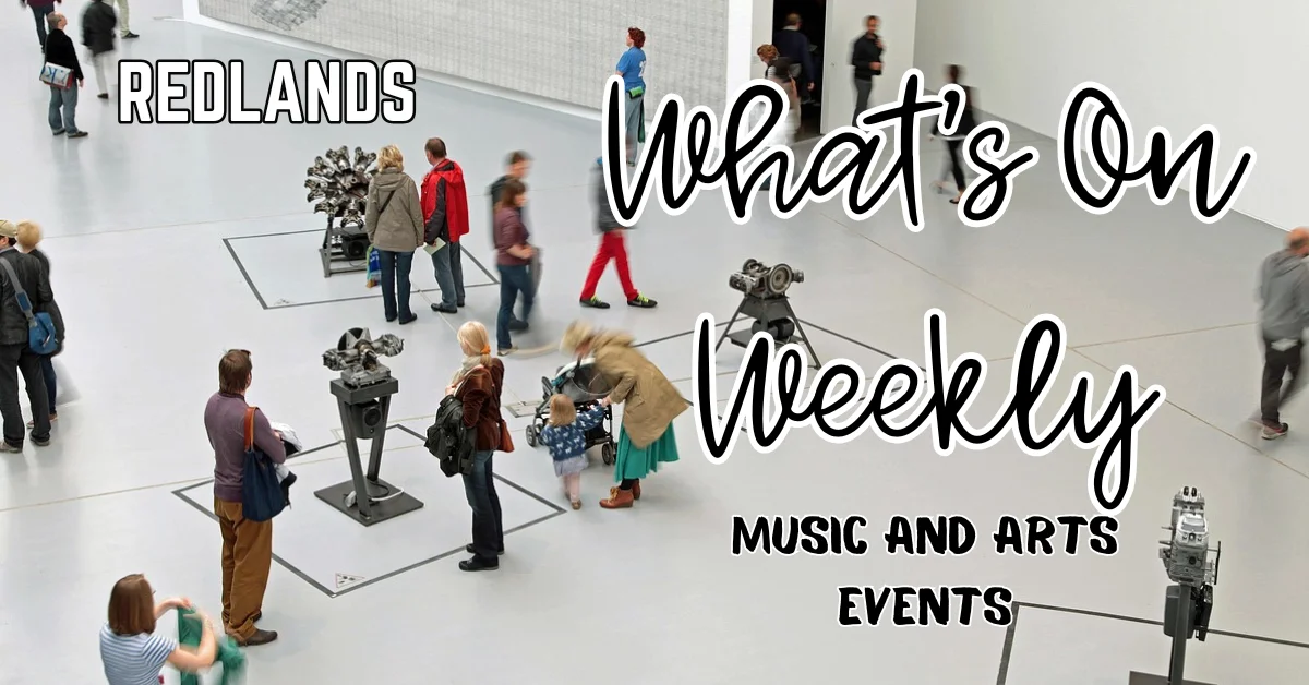 Redlands Weekend Arts Guide for 21-23 Nov 2025